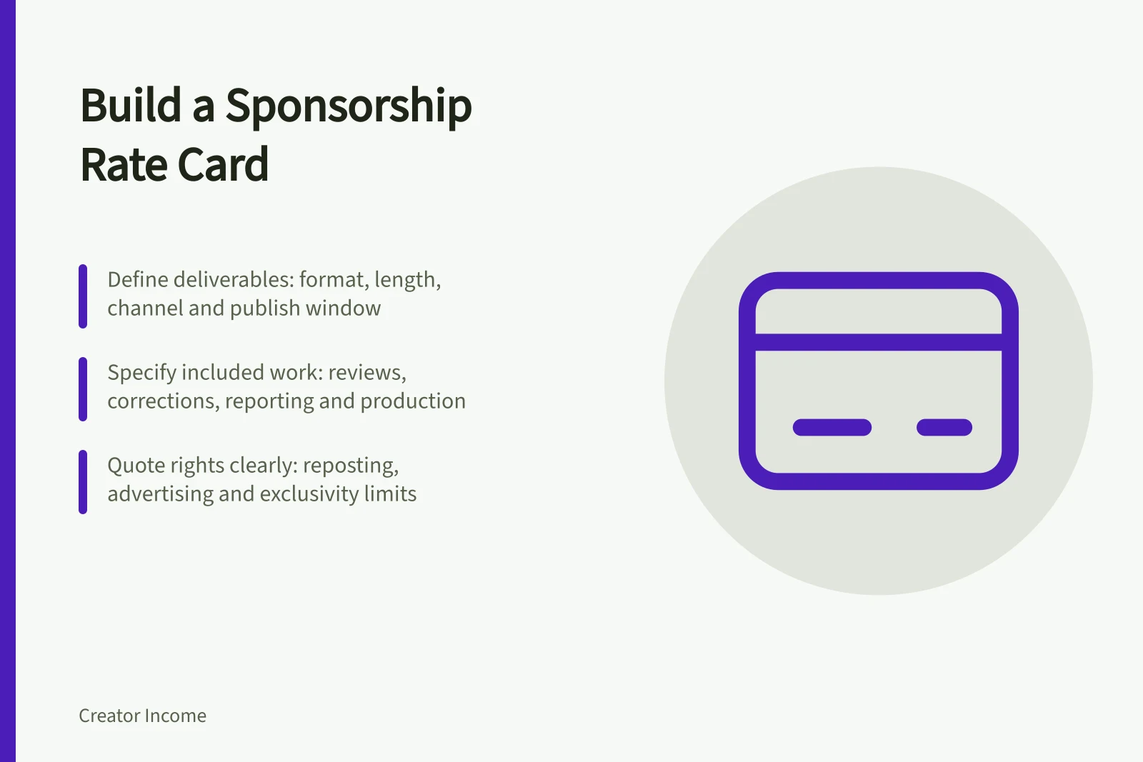 Build a Sponsorship Rate Card: Define deliverables: format, length, channel and publish window; Specify included work: reviews, corrections, reporting and production; Quote rights clearly: reposting, advertising and exclusivity limits