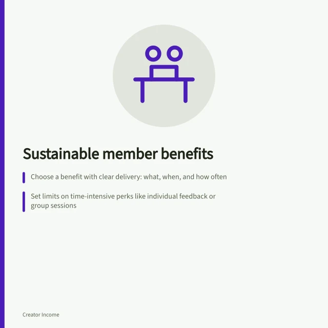 Sustainable member benefits: Choose a benefit with clear delivery: what, when, and how often; Set limits on time-intensive perks like individual feedback or group sessions; Check platform rules—YouTube and Ko-fi have specific perk requirements. Choosing member benefits a creator can sustain