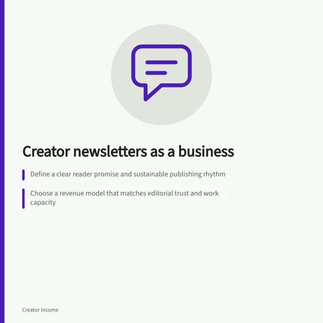 Creator newsletters as a business: Define a clear reader promise and sustainable publishing rhythm; Choose a revenue model that matches editorial trust and work capacity; Comply with Spam Act 2003 (Cth) for consent, sender ID and unsubscribe options. Creator newsletters as a business
