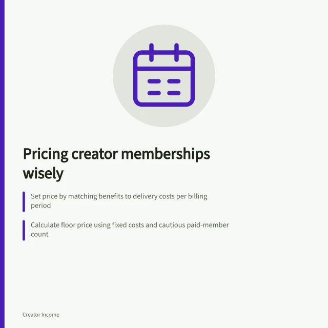 Pricing creator memberships wisely: Set price by matching benefits to delivery costs per billing period; Calculate floor price using fixed costs and cautious paid-member count; Test price sensitivity with low and working paid-member estimates. Pricing a creator membership around ongoing audience value